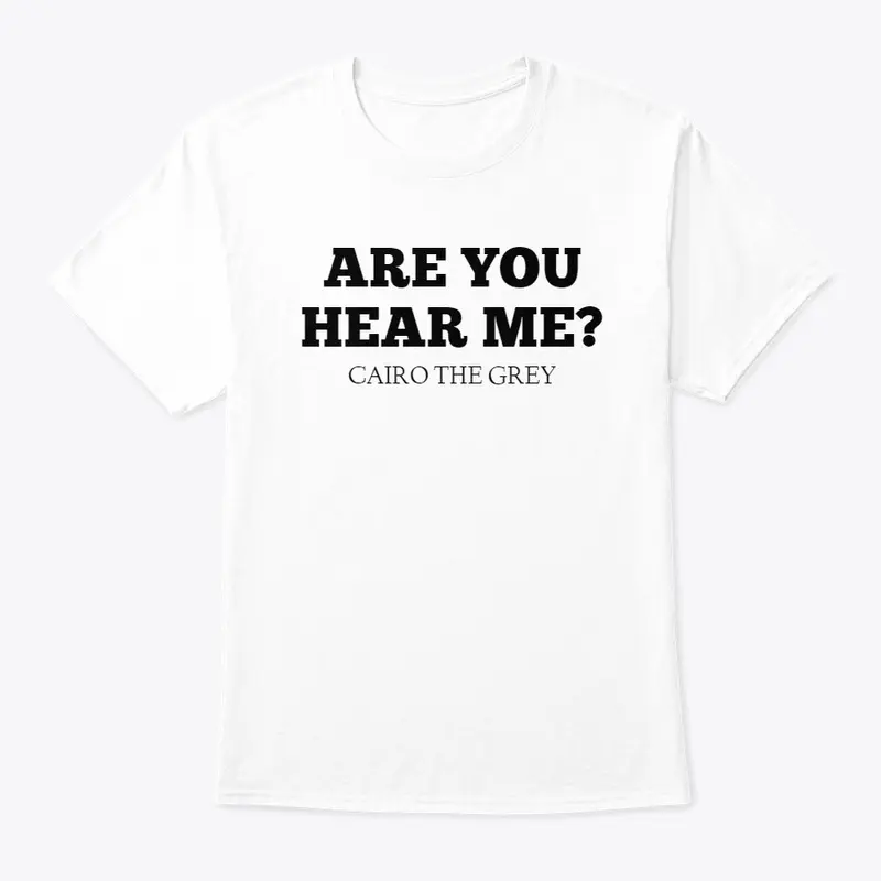 Are you hear me? Cairo t-shirt