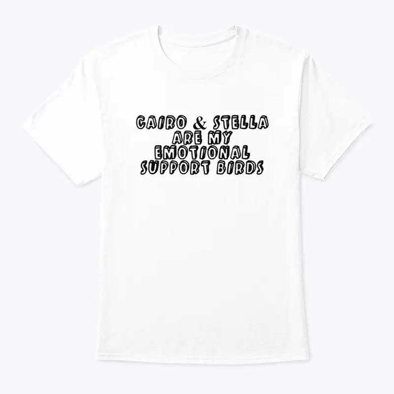 My emotional support birds t-shirt