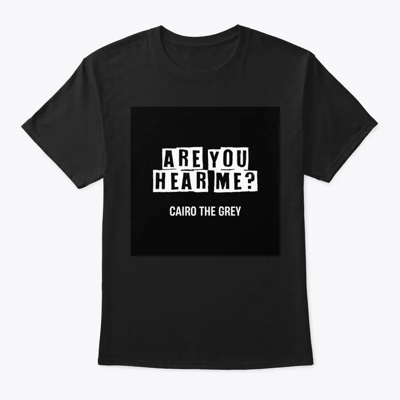 Are you hear me? t-shirt